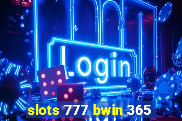 slots 777 bwin 365